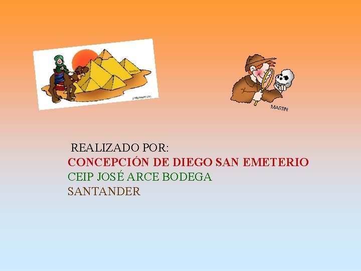REALIZADO POR: CONCEPCIÓN DE DIEGO SAN EMETERIO CEIP JOSÉ ARCE BODEGA SANTANDER 