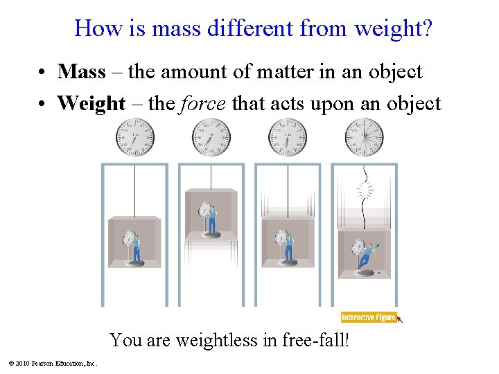 How is mass different from weight? • Mass – the amount of matter in