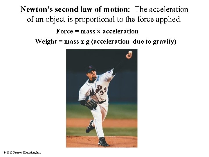 Newton’s second law of motion: The acceleration of an object is proportional to the