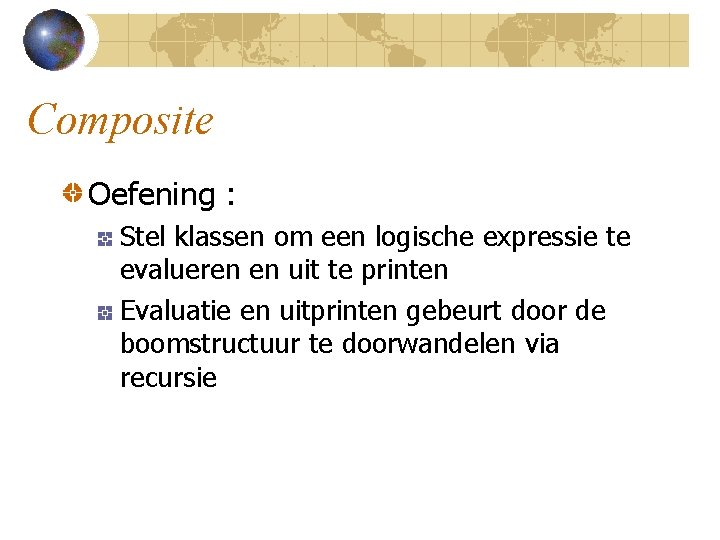 Composite Oefening : Stel klassen om een logische expressie te evalueren en uit te