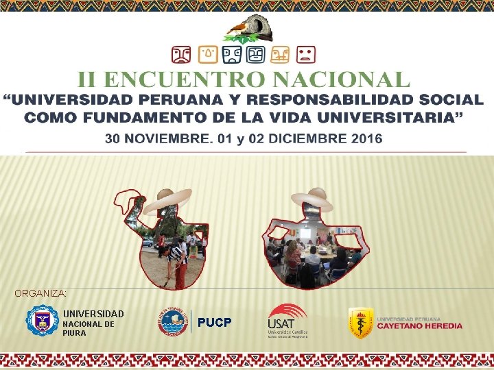 ORGANIZA: UNIVERSIDAD NACIONAL DE PIURA PUCP 