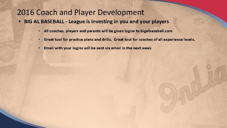 2016 Coach and Player Development • BIG AL BASEBALL - League is investing in