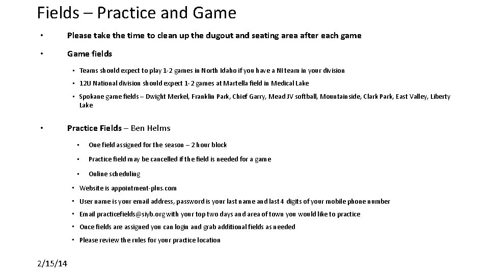Fields – Practice and Game • Please take the time to clean up the
