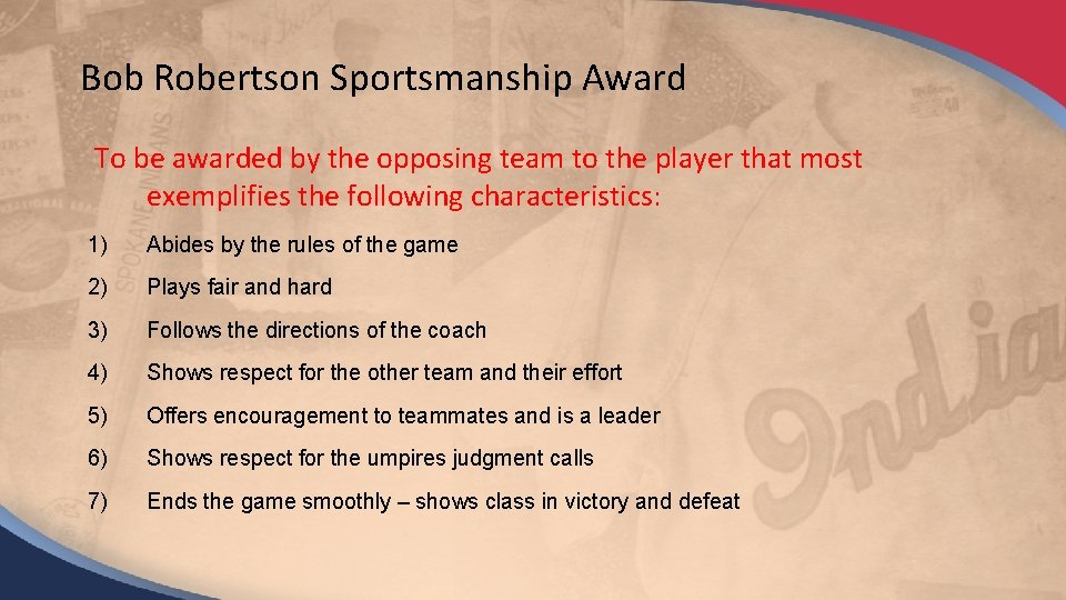 Bob Robertson Sportsmanship Award To be awarded by the opposing team to the player