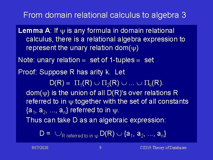 From domain relational calculus to algebra 3 Lemma A: If y is any formula From domain relational calculus to algebra 3 Lemma A: If y is any formula
