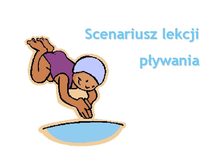 Scenariusz lekcji pływania 