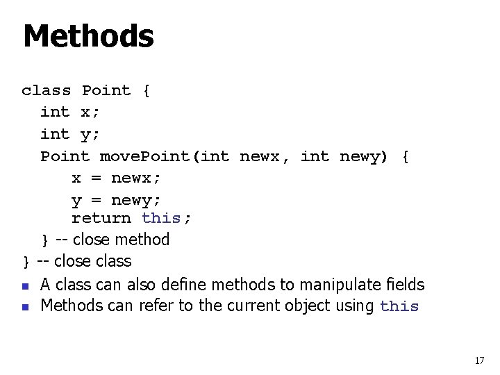 Methods class Point { int x; int y; Point move. Point(int newx, int newy)