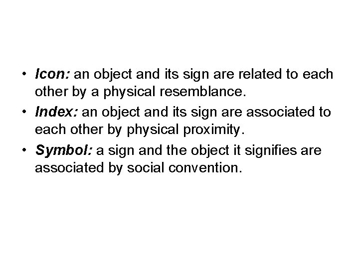  • Icon: an object and its sign are related to each other by