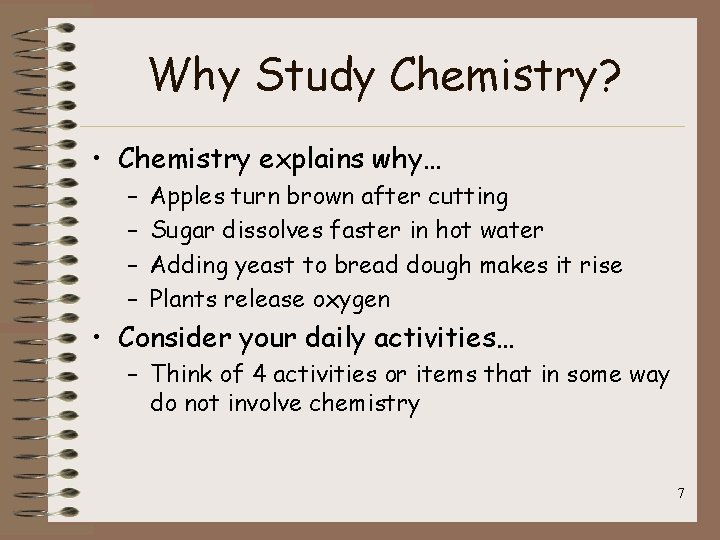 Why Study Chemistry? • Chemistry explains why… – – Apples turn brown after cutting Why Study Chemistry? • Chemistry explains why… – – Apples turn brown after cutting
