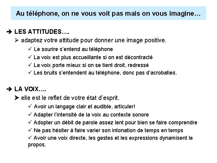 Au téléphone, on ne vous voit pas mais on vous imagine… è LES ATTITUDES….