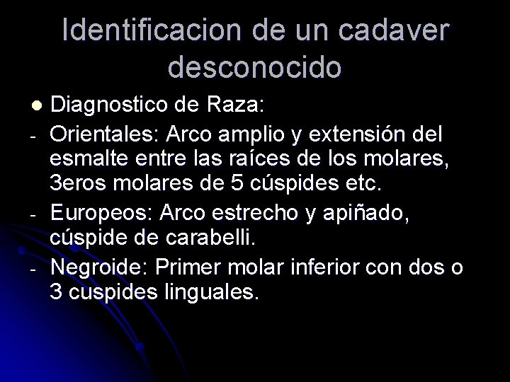 Identificacion de un cadaver desconocido l - - Diagnostico de Raza: Orientales: Arco amplio