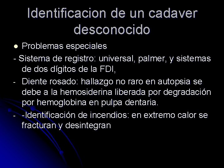 Identificacion de un cadaver desconocido Problemas especiales - Sistema de registro: universal, palmer, y