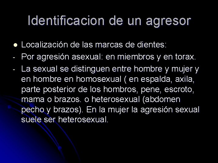 Identificacion de un agresor l - Localización de las marcas de dientes: Por agresión