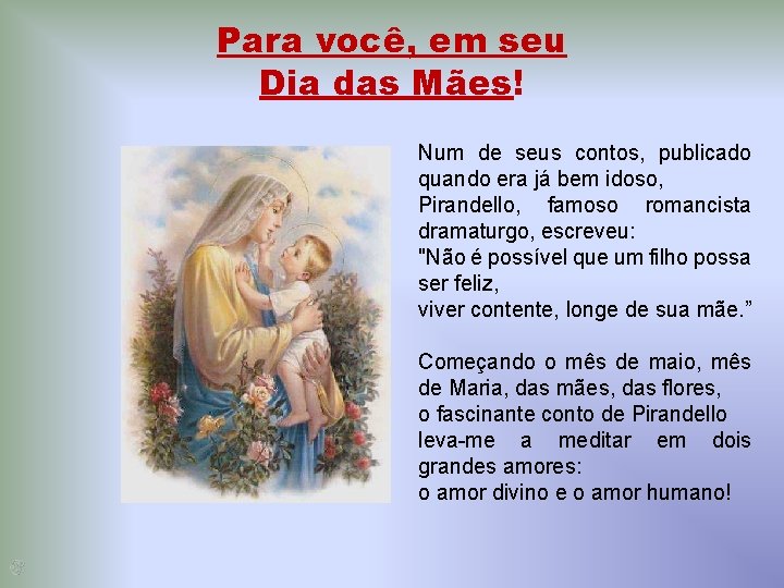 Para você, em seu Dia das Mães! Num de seus contos, publicado quando era