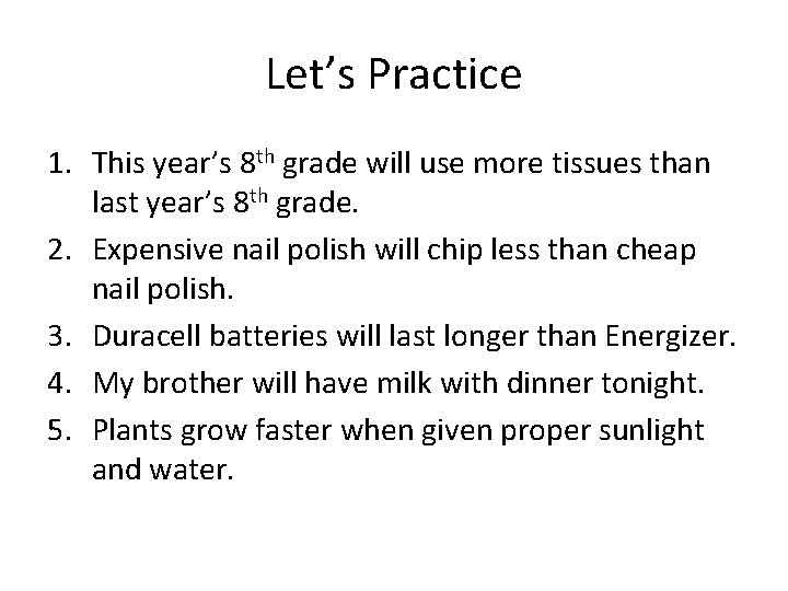 Let’s Practice 1. This year’s 8 th grade will use more tissues than last