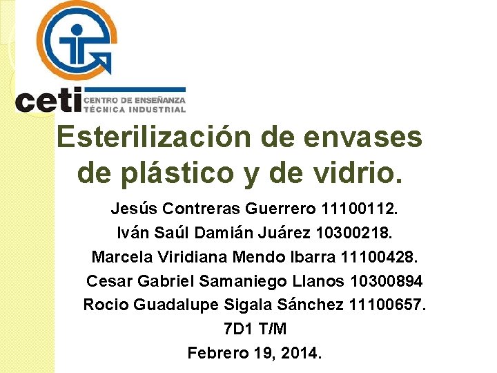 Esterilización de envases de plástico y de vidrio. Jesús Contreras Guerrero 11100112. Iván Saúl