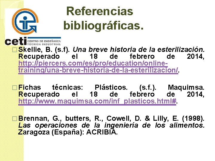  Referencias bibliográficas. � Skellie, B. (s. f). Una breve historia de la esterilización.