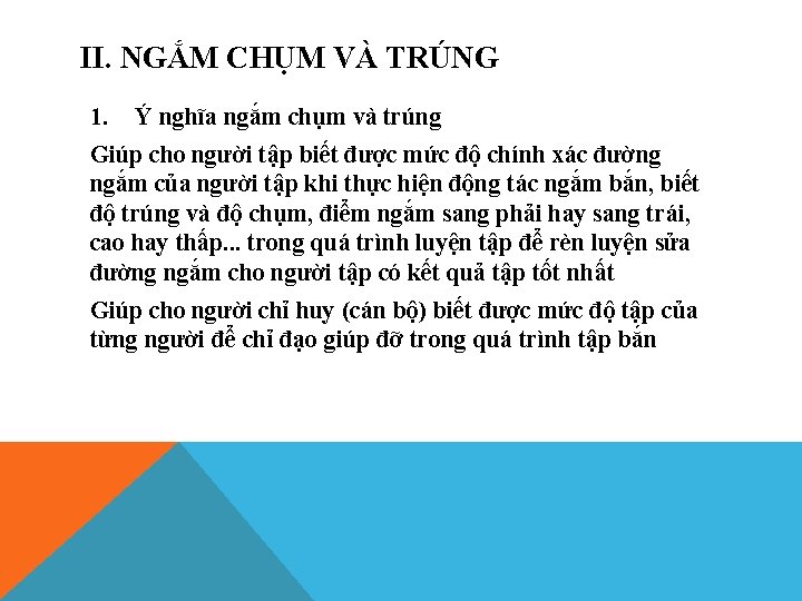 II. NGẮM CHỤM VÀ TRÚNG 1. Ý nghĩa ngắm chụm và trúng Giúp cho