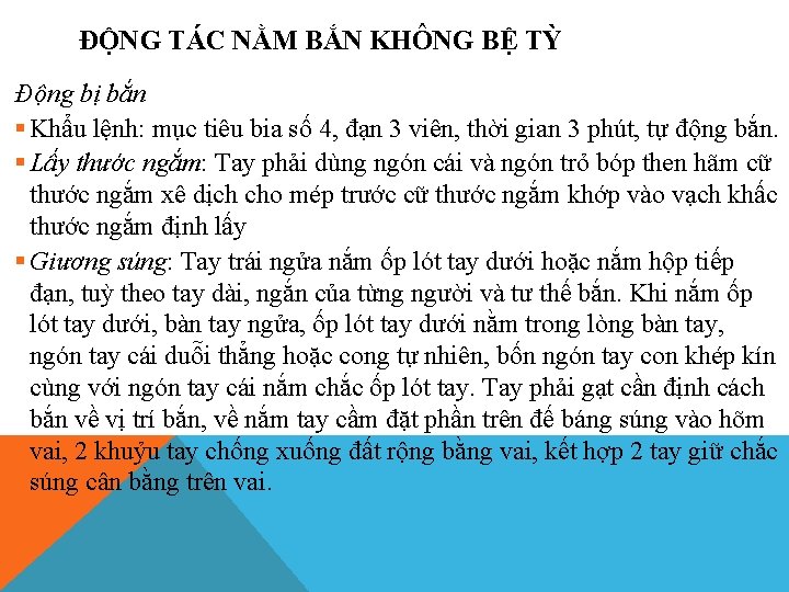 ĐỘNG TÁC NẰM BẮN KHÔNG BỆ TỲ Động bị bắn § Khẩu lệnh: mục