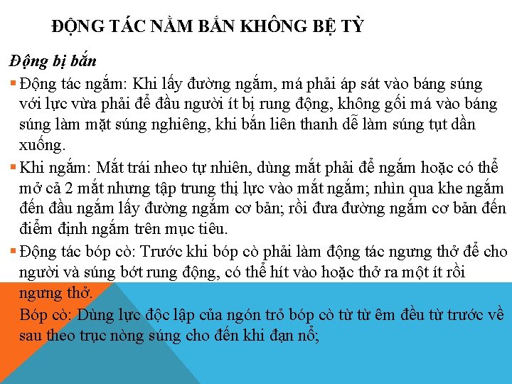 ĐỘNG TÁC NẰM BẮN KHÔNG BỆ TỲ Động bị bắn § Động tác ngắm: