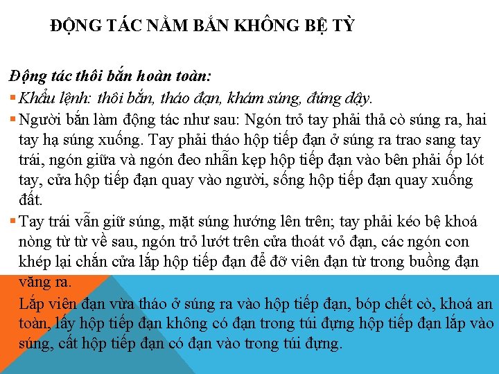 ĐỘNG TÁC NẰM BẮN KHÔNG BỆ TỲ Động tác thôi bắn hoàn toàn: §