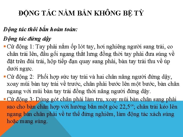 ĐỘNG TÁC NẰM BẮN KHÔNG BỆ TỲ Động tác thôi bắn hoàn toàn: Động