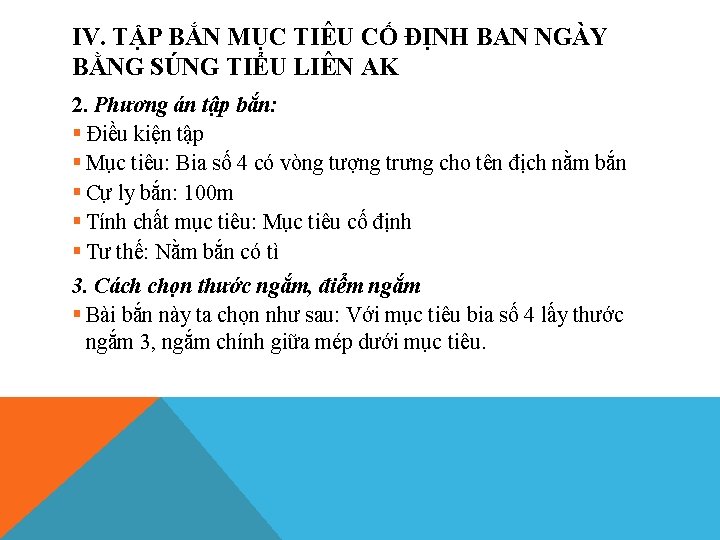 IV. TẬP BẮN MỤC TIÊU CỐ ĐỊNH BAN NGÀY BẰNG SÚNG TIỂU LIÊN AK