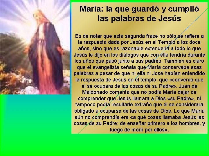 María: la que guardó y cumplió las palabras de Jesús Es de notar que