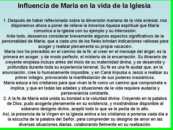 Influencia de María en la vida de la Iglesia. 1. Después de haber reflexionado