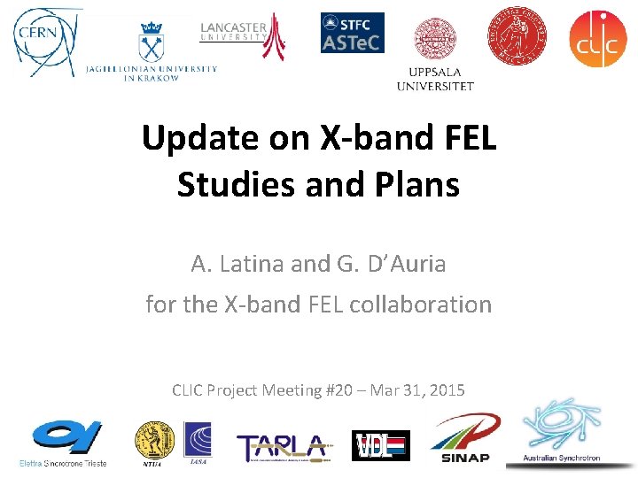 Update on X-band FEL Studies and Plans A. Latina and G. D’Auria for the