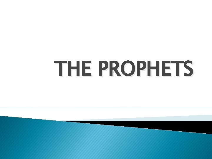 THE PROPHETS 