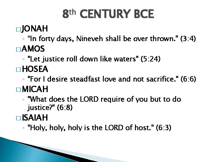 � JONAH 8 th CENTURY BCE ◦ “In forty days, Nineveh shall be over