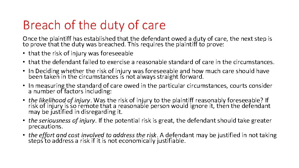 Breach of the duty of care Once the plaintiff has established that the defendant