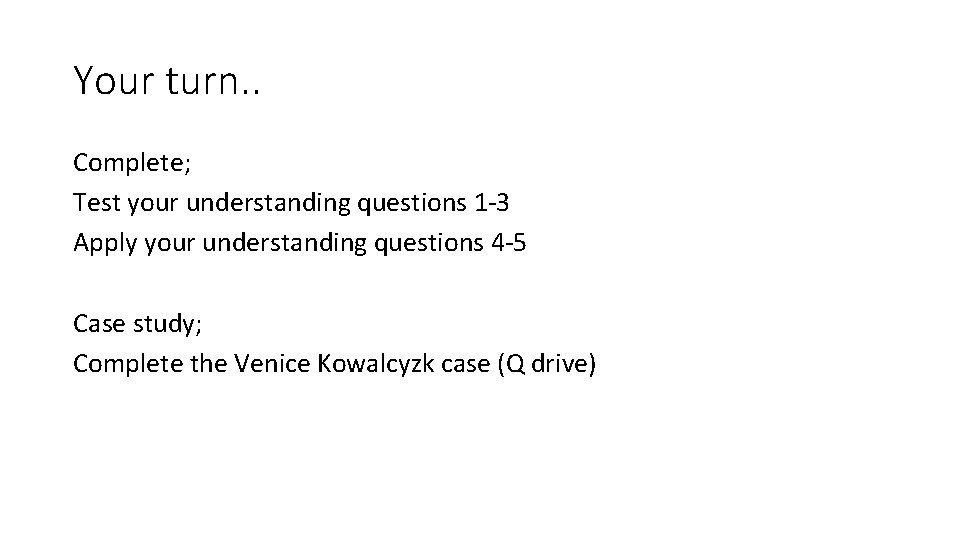 Your turn. . Complete; Test your understanding questions 1 -3 Apply your understanding questions