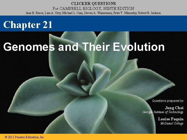 CLICKER QUESTIONS For CAMPBELL BIOLOGY, NINTH EDITION Jane B. Reece, Lisa A. Urry, Michael