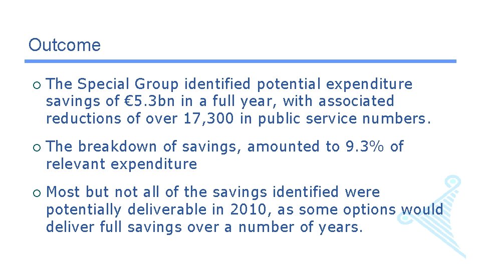 Outcome ¡ ¡ ¡ The Special Group identified potential expenditure savings of € 5.