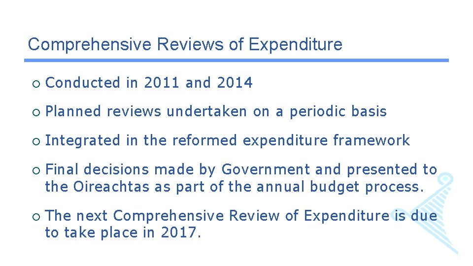 Comprehensive Reviews of Expenditure ¡ Conducted in 2011 and 2014 ¡ Planned reviews undertaken