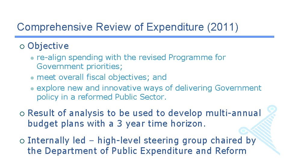 Comprehensive Review of Expenditure (2011) ¡ Objective l l l ¡ ¡ re-align spending