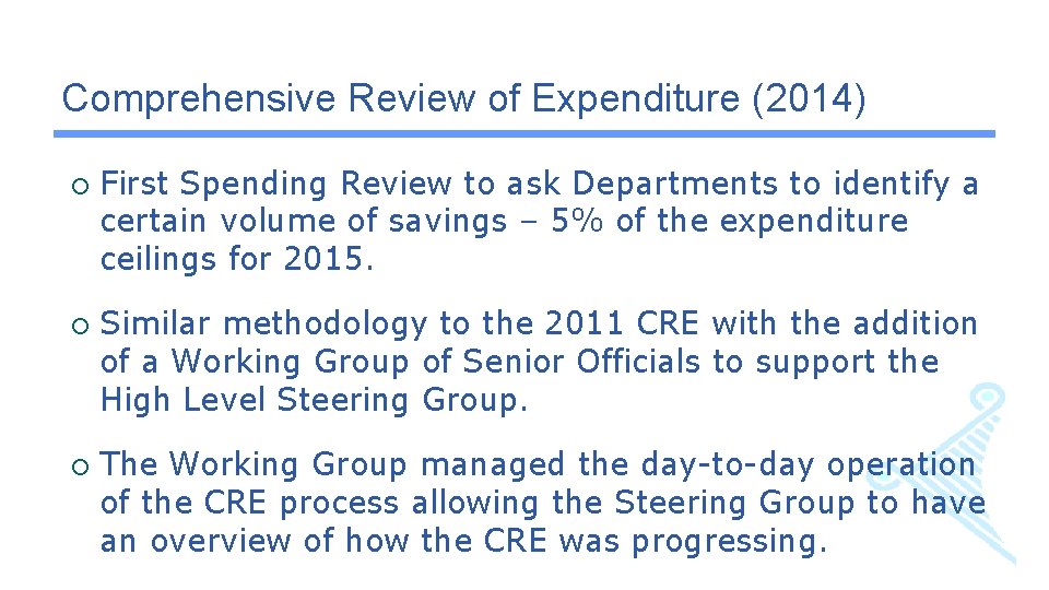 Comprehensive Review of Expenditure (2014) ¡ ¡ ¡ First Spending Review to ask Departments