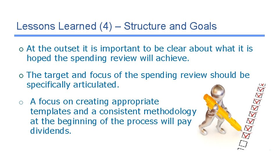 Lessons Learned (4) – Structure and Goals ¡ ¡ At the outset it is