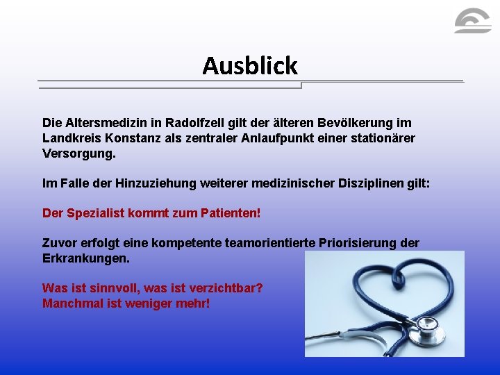 Ausblick Die Altersmedizin in Radolfzell gilt der älteren Bevölkerung im Landkreis Konstanz als zentraler Ausblick Die Altersmedizin in Radolfzell gilt der älteren Bevölkerung im Landkreis Konstanz als zentraler