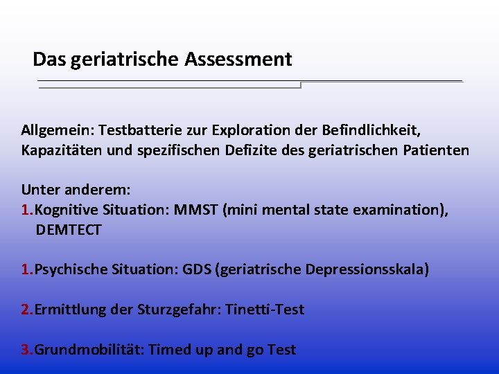 Das geriatrische Assessment Allgemein: Testbatterie zur Exploration der Befindlichkeit, Kapazitäten und spezifischen Defizite des Das geriatrische Assessment Allgemein: Testbatterie zur Exploration der Befindlichkeit, Kapazitäten und spezifischen Defizite des