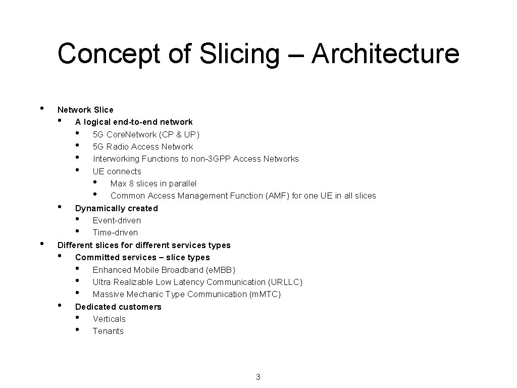 Concept of Slicing – Architecture • • Network Slice • A logical end-to-end network