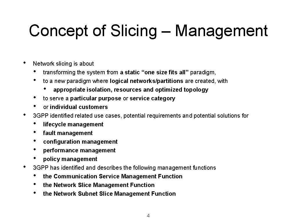 Concept of Slicing – Management • Network slicing is about • transforming the system