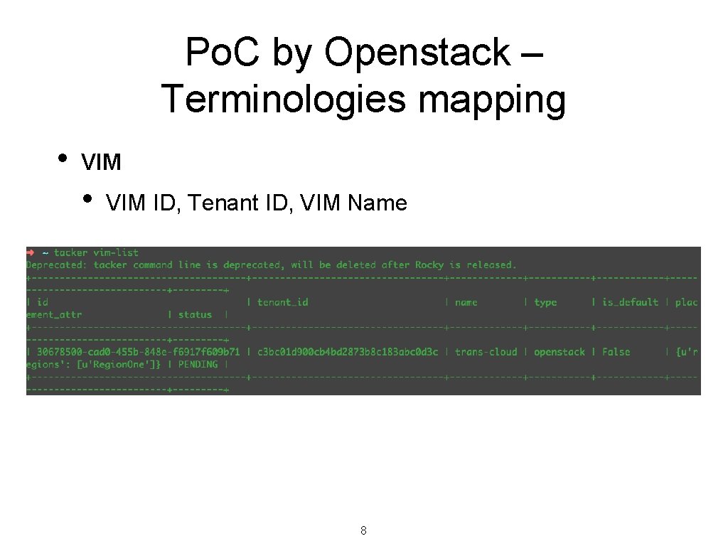 Po. C by Openstack – Terminologies mapping • VIM ID, Tenant ID, VIM Name
