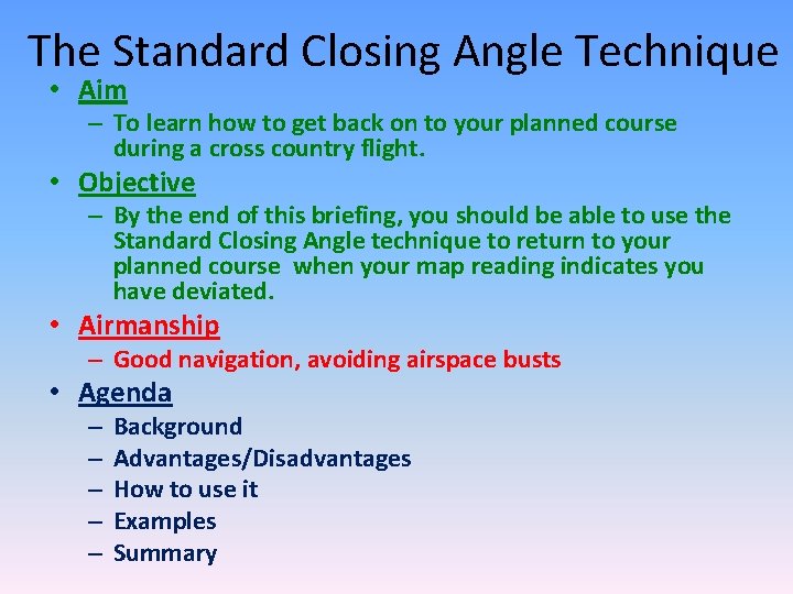 The Standard Closing Angle Technique • Aim – To learn how to get back