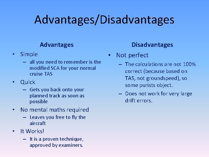 Advantages/Disadvantages Advantages • Simple – all you need to remember is the modified SCA