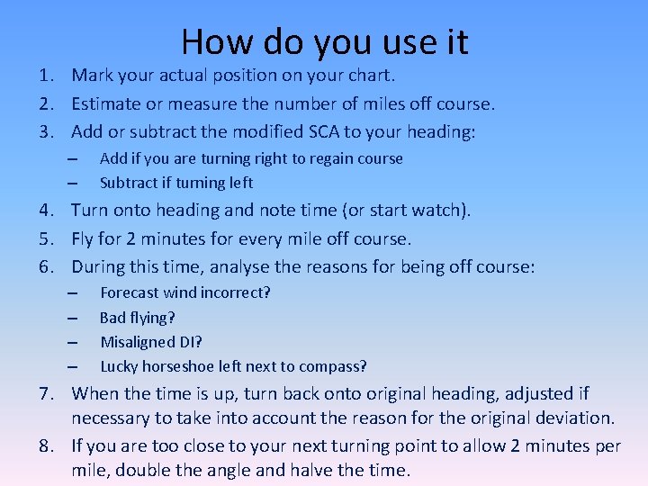 How do you use it 1. Mark your actual position on your chart. 2.