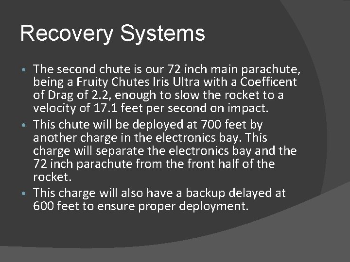 Recovery Systems The second chute is our 72 inch main parachute, being a Fruity