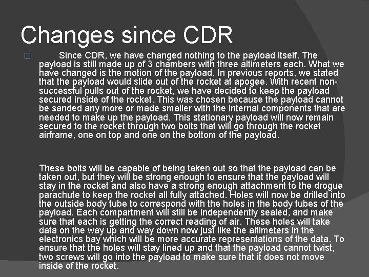 Changes since CDR � Since CDR, we have changed nothing to the payload itself.
